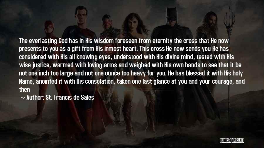 God Sent Love Quotes By St. Francis De Sales