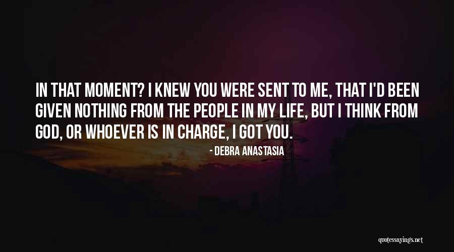 God Sent Me You Quotes By Debra Anastasia