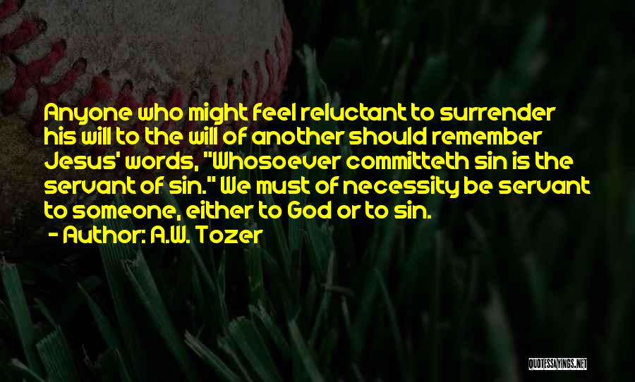 God Servant Quotes By A.W. Tozer