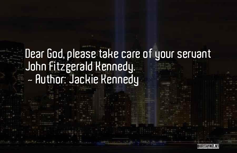 God Servant Quotes By Jackie Kennedy