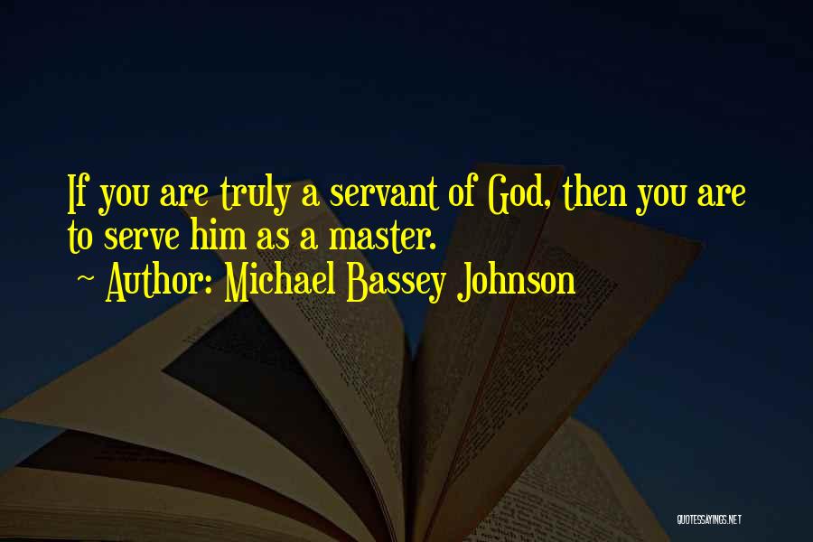 God Servant Quotes By Michael Bassey Johnson