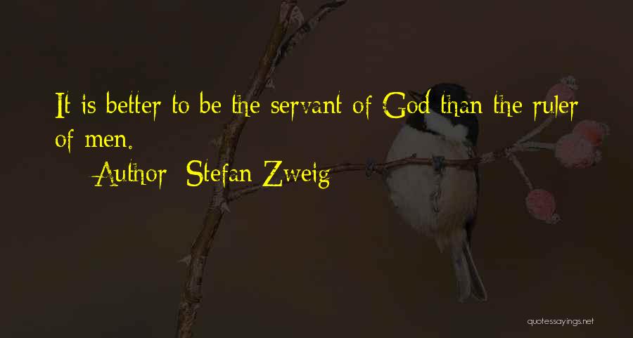 God Servant Quotes By Stefan Zweig