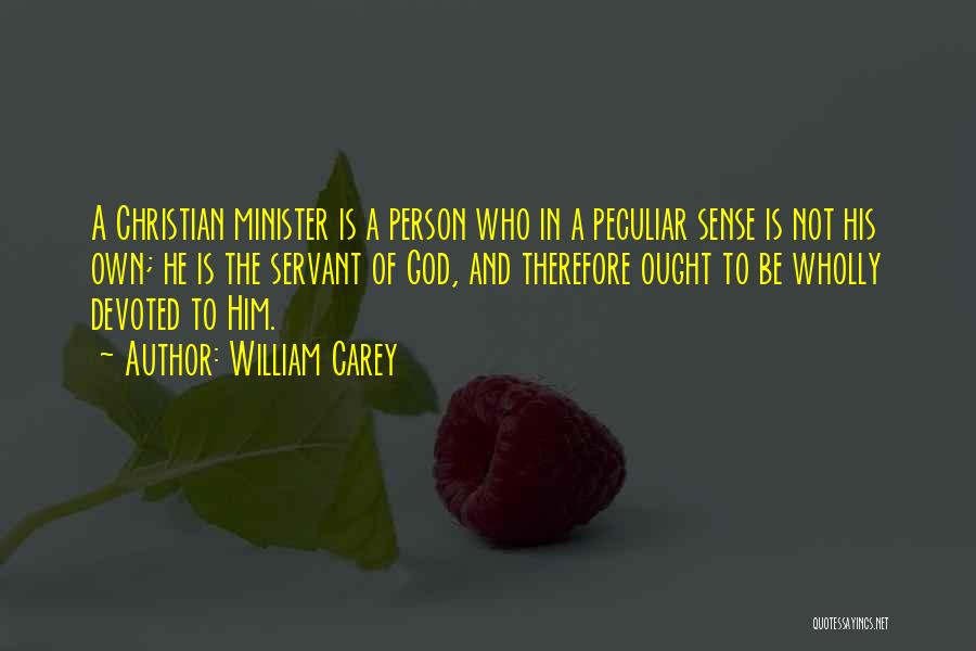 God Servant Quotes By William Carey