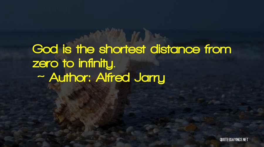 God Shortest Quotes By Alfred Jarry