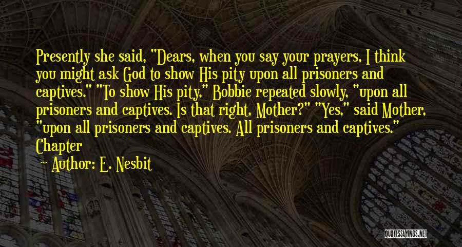 God Show Me The Right Way Quotes By E. Nesbit