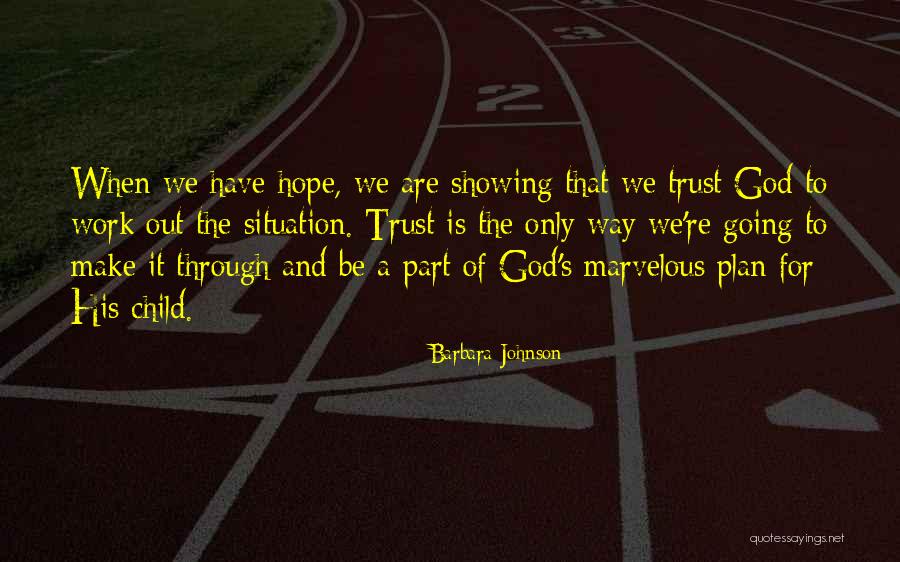 God Showing The Way Quotes By Barbara Johnson God Showing The Way Quotes By Barbara Johnson