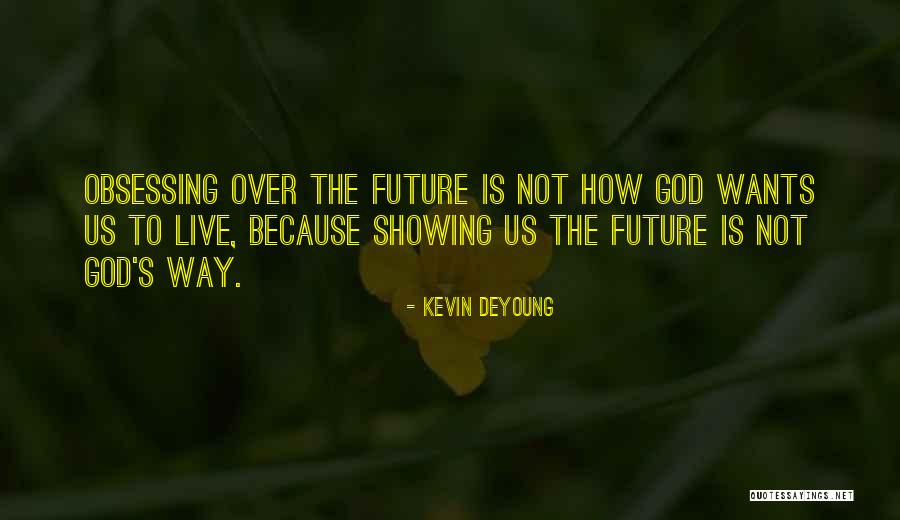 God Showing The Way Quotes By Kevin DeYoung God Showing The Way Quotes By Kevin DeYoung