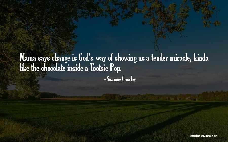 God Showing The Way Quotes By Suzanne Crowley God Showing The Way Quotes By Suzanne Crowley