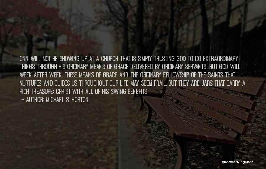 God Showing Up Quotes By Michael S. Horton