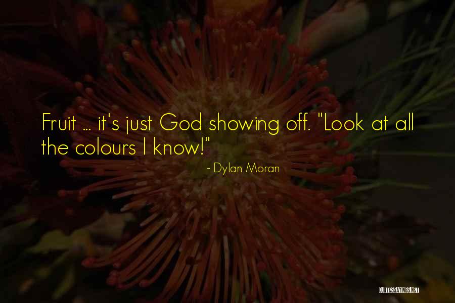 God Showing You The Way Quotes By Dylan Moran God Showing You The Way Quotes By Dylan Moran
