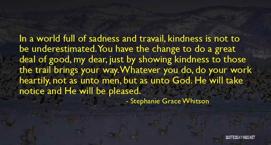 God Showing You The Way Quotes By Stephanie Grace Whitson God Showing You The Way Quotes By Stephanie Grace Whitson