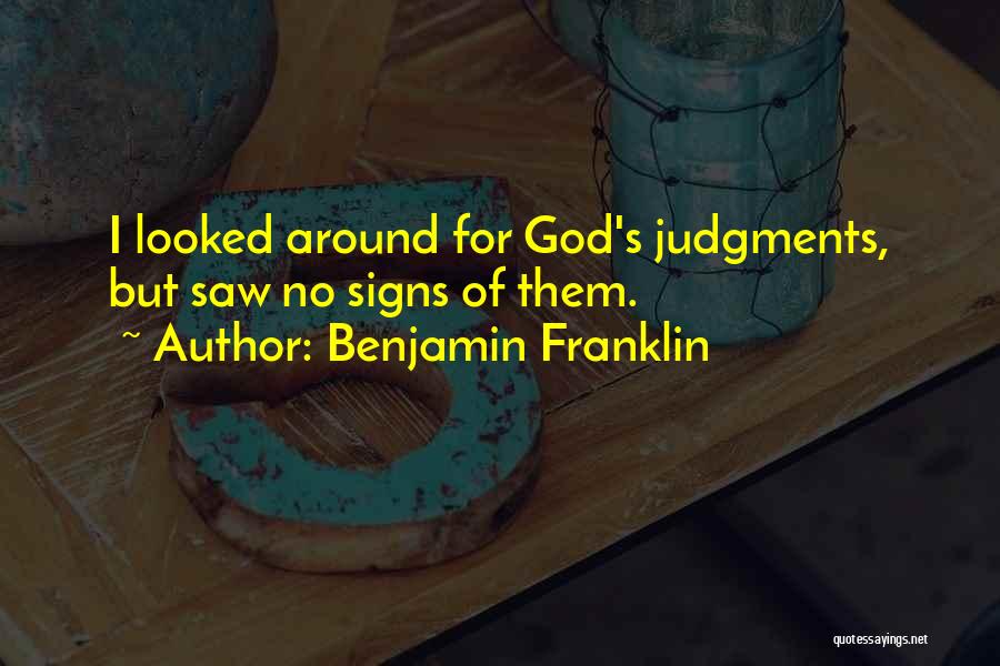 God Signs Quotes By Benjamin Franklin