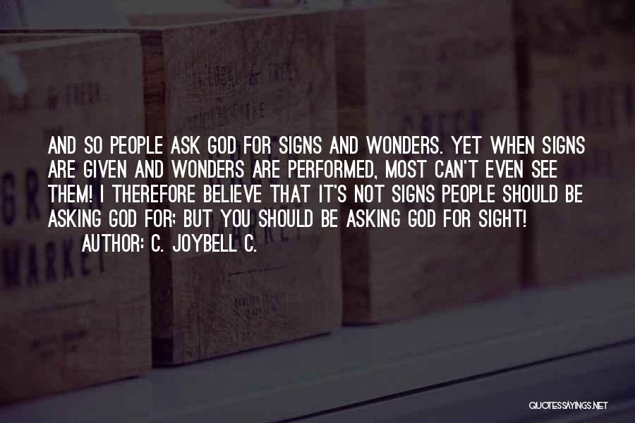 God Signs Quotes By C. JoyBell C.