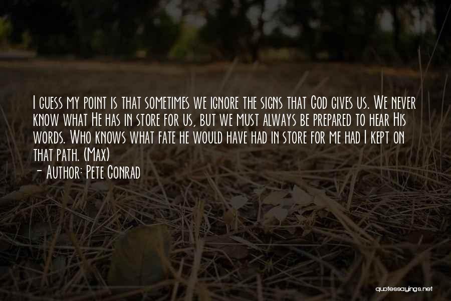 God Signs Quotes By Pete Conrad
