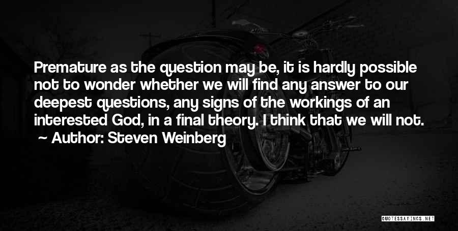 God Signs Quotes By Steven Weinberg