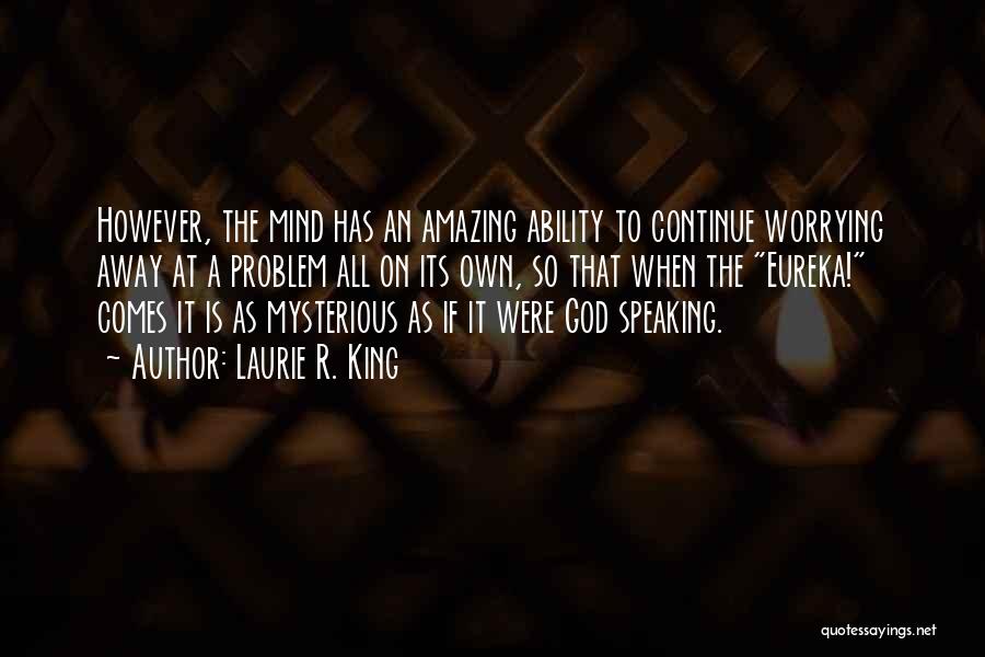 God So Amazing Quotes By Laurie R. King