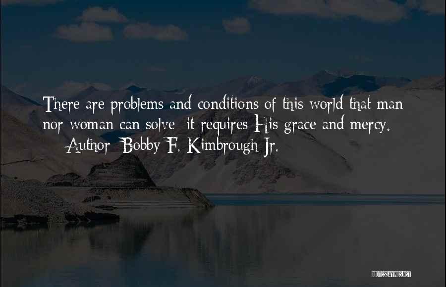 God Solve Problems Quotes By Bobby F. Kimbrough Jr.