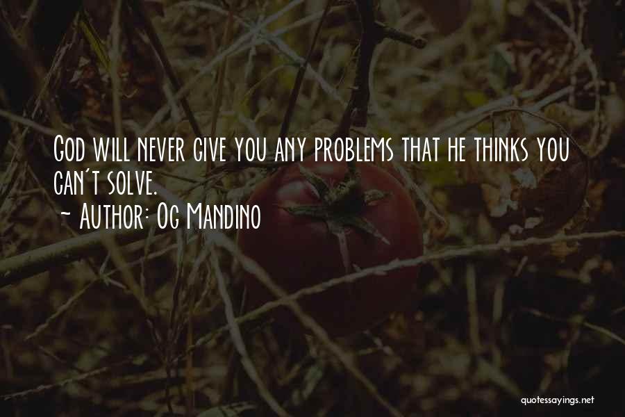 God Solve Problems Quotes By Og Mandino