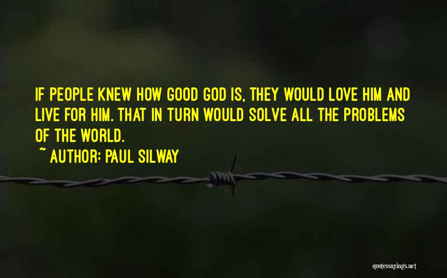 God Solve Problems Quotes By Paul Silway