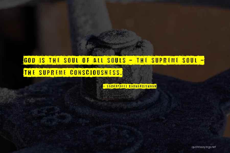God Soul Quotes By Sarvepalli Radhakrishnan God Soul Quotes By Sarvepalli Radhakrishnan