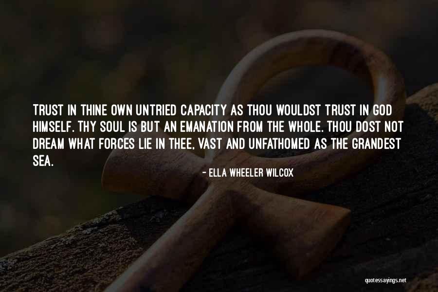 God Soul Thee Quotes By Ella Wheeler Wilcox God Soul Thee Quotes By Ella Wheeler Wilcox