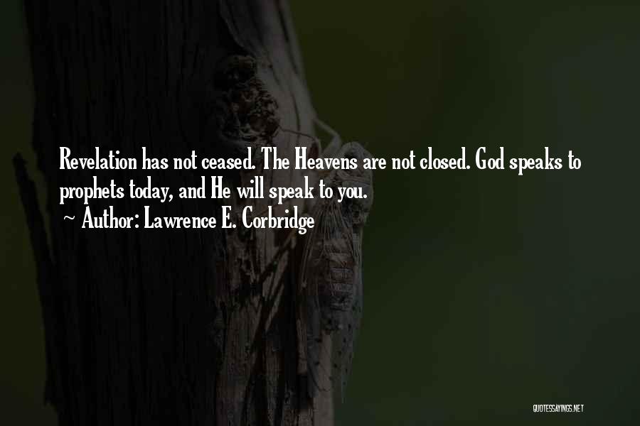 God Speak Quotes By Lawrence E. Corbridge