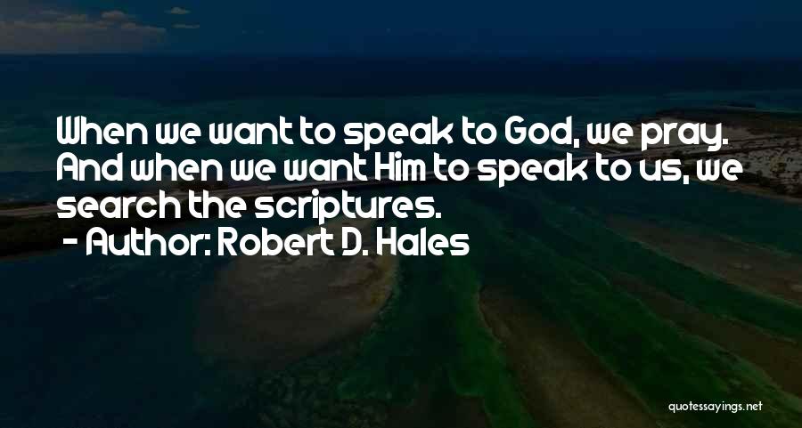 God Speak Quotes By Robert D. Hales