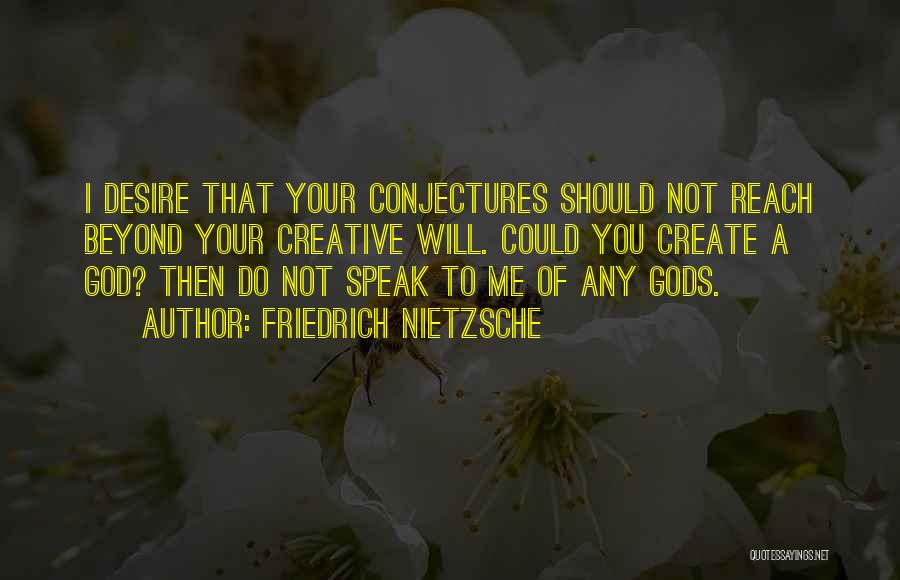 God Speak To Me Quotes By Friedrich Nietzsche