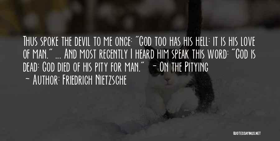 God Speak To Me Quotes By Friedrich Nietzsche