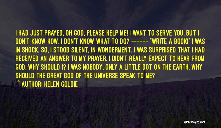 God Speak To Me Quotes By Helen Goldie