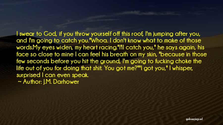 God Speak To Me Quotes By J.M. Darhower