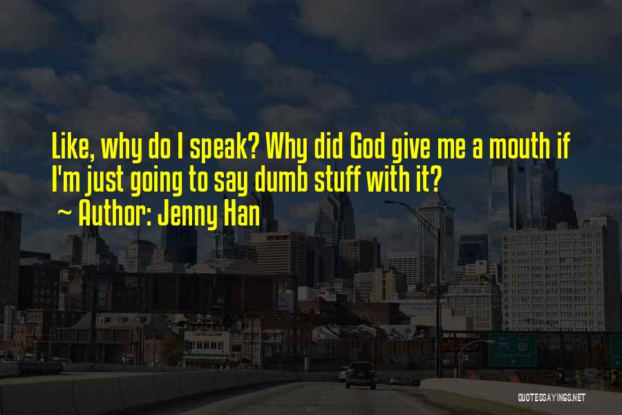 God Speak To Me Quotes By Jenny Han