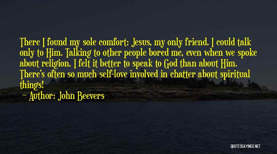 God Speak To Me Quotes By John Beevers