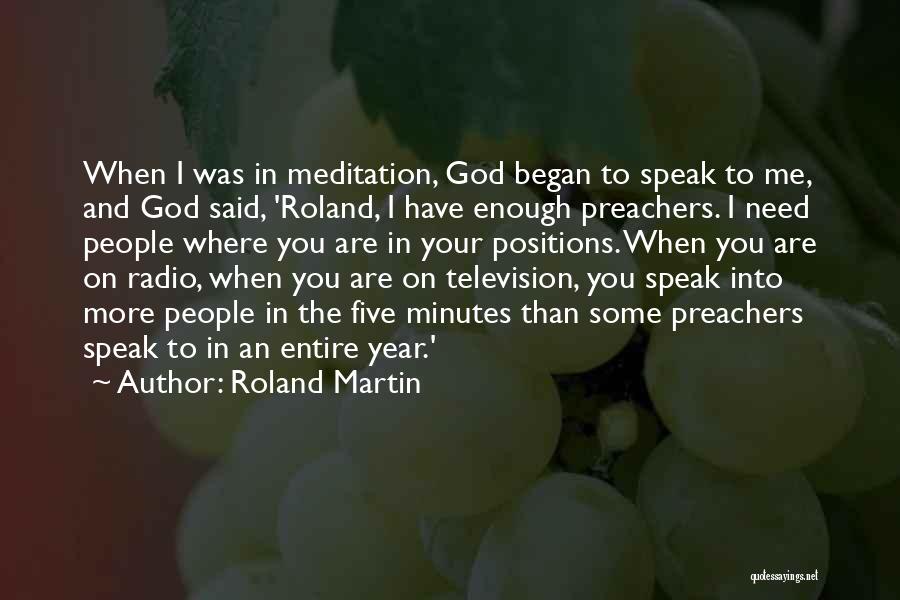 God Speak To Me Quotes By Roland Martin