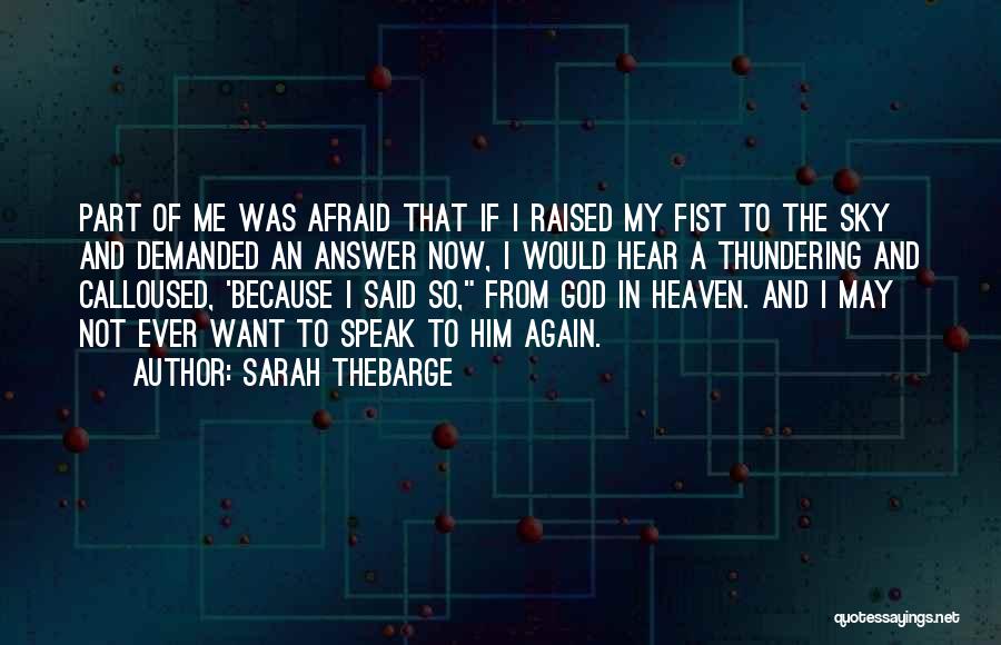 God Speak To Me Quotes By Sarah Thebarge