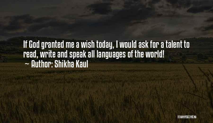 God Speak To Me Quotes By Shikha Kaul