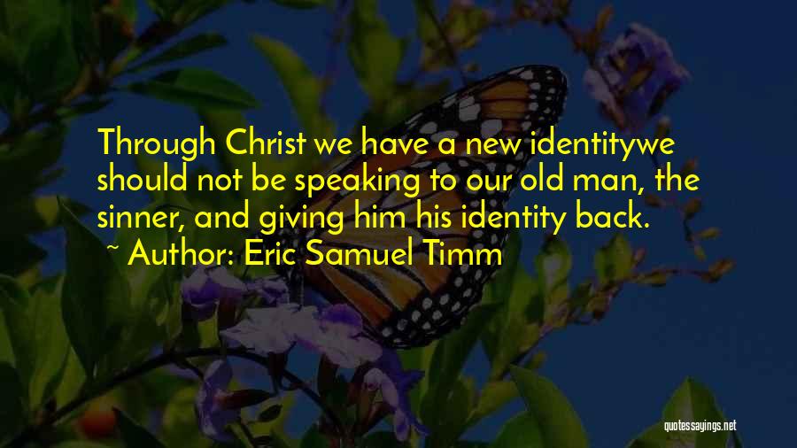 God Speaking Quotes By Eric Samuel Timm