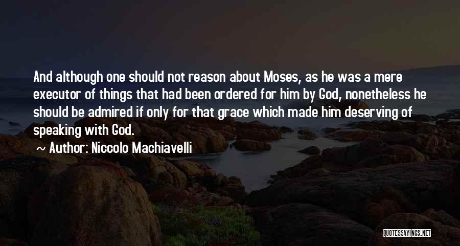 God Speaking Quotes By Niccolo Machiavelli