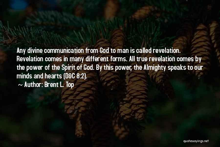 God Speaks Quotes By Brent L. Top