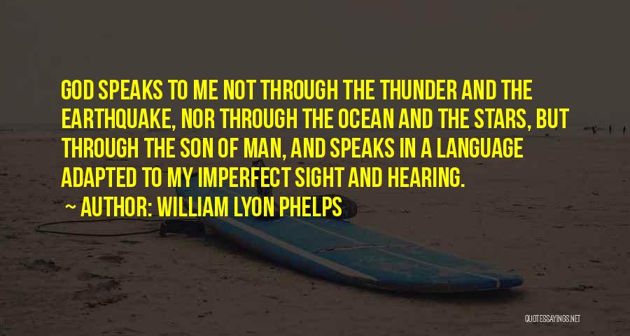 God Speaks Quotes By William Lyon Phelps