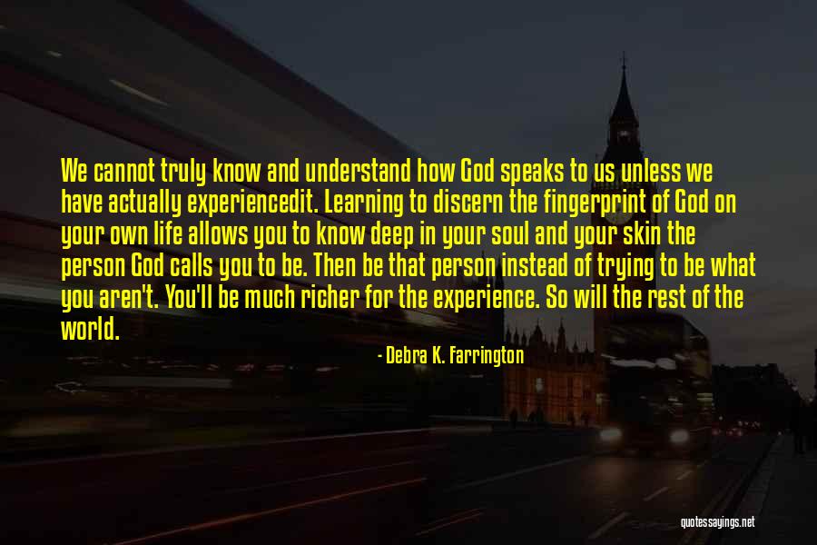 God Speaks To Us Quotes By Debra K. Farrington