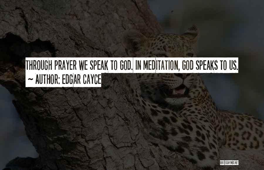 God Speaks To Us Quotes By Edgar Cayce
