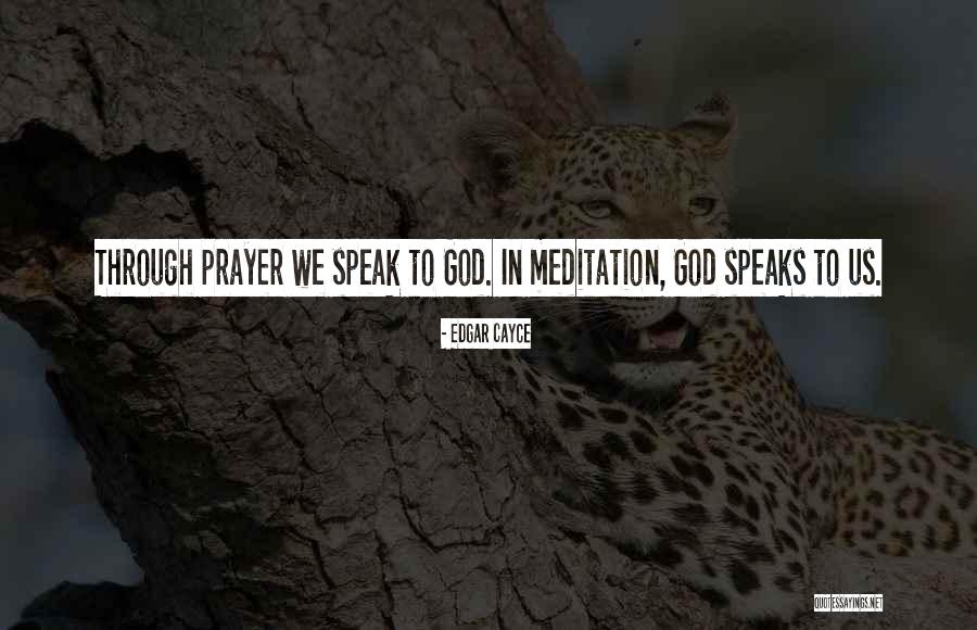 God Speaks To Us Quotes By Edgar Cayce