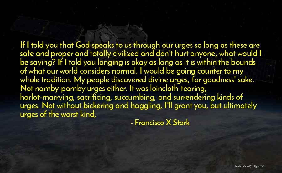 God Speaks To Us Quotes By Francisco X Stork