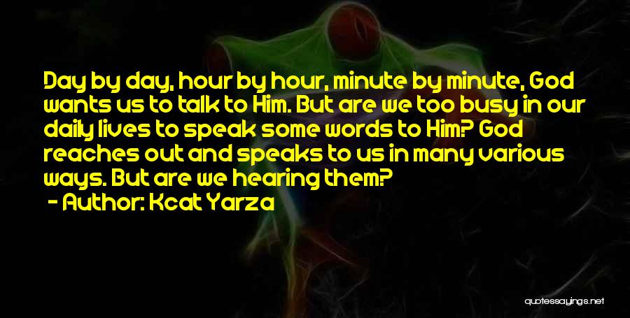 God Speaks To Us Quotes By Kcat Yarza