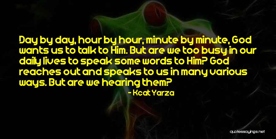 God Speaks To Us Quotes By Kcat Yarza