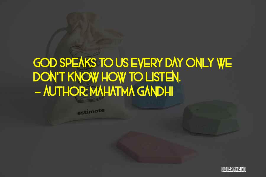 God Speaks To Us Quotes By Mahatma Gandhi