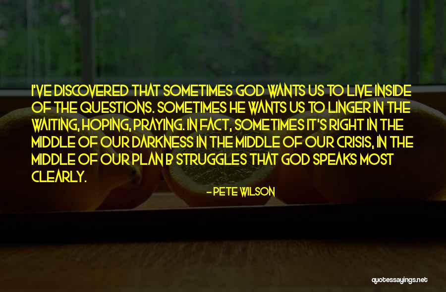 God Speaks To Us Quotes By Pete Wilson