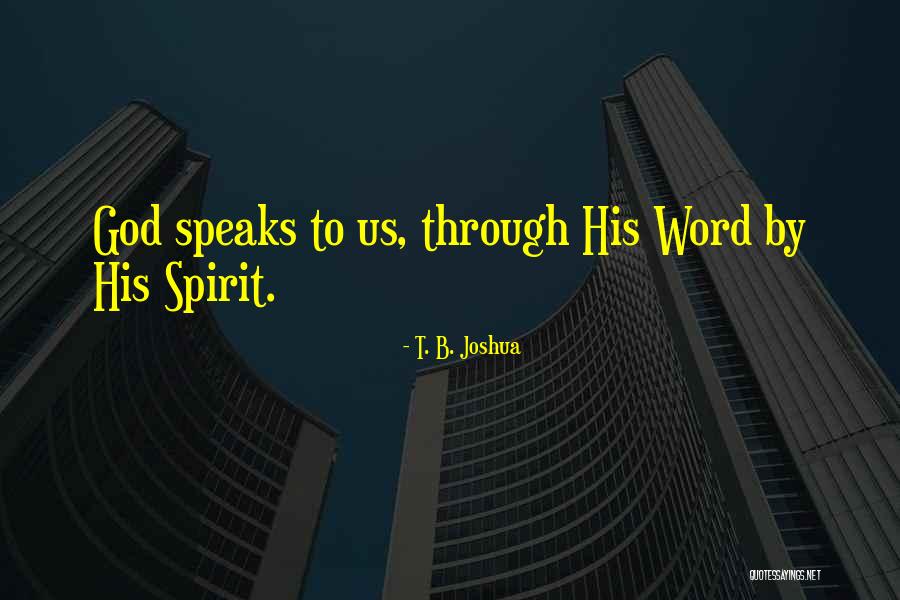 God Speaks To Us Quotes By T. B. Joshua