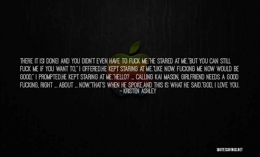 God Spoke Quotes By Kristen Ashley God Spoke Quotes By Kristen Ashley
